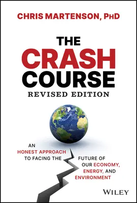 Der Crashkurs: Ein ehrlicher Ansatz zur Bewältigung der Zukunft unserer Wirtschaft, Energie und Umwelt - The Crash Course: An Honest Approach to Facing the Future of Our Economy, Energy, and Environment