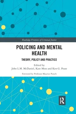 Polizeiarbeit und psychische Gesundheit: Theorie, Politik und Praxis - Policing and Mental Health: Theory, Policy and Practice