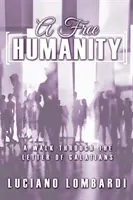 Eine freie Menschheit: Ein Spaziergang durch den Galaterbrief - A Free Humanity: A Walk through the Letter of Galatians