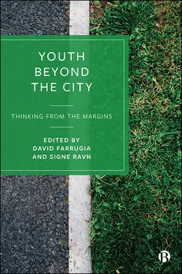 Jugend jenseits der Stadt: Denken von den Rändern her - Youth Beyond the City: Thinking from the Margins