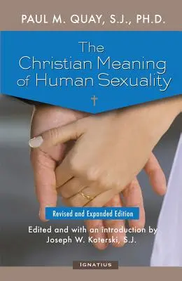 Die christliche Bedeutung der menschlichen Sexualität: Erweiterte Ausgabe - The Christian Meaning of Human Sexuality: Expanded Edition