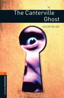 Oxford Bookworms Library: Das Gespenst von Canterville: Stufe 2: 700-Wörter-Wortschatz - Oxford Bookworms Library: The Canterville Ghost: Level 2: 700-Word Vocabulary