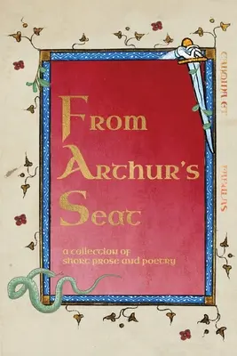From Arthur's Seat: eine Sammlung von Kurzprosa und Gedichten - From Arthur's Seat: a collection of short prose and poetry