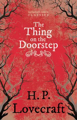 Das Ding auf der Türschwelle (Fantasy- und Horrorklassiker): Mit einer Widmung von George Henry Weiss - The Thing on the Doorstep (Fantasy and Horror Classics): With a Dedication by George Henry Weiss