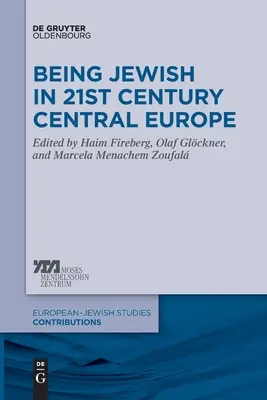 Jüdisch sein im Mitteleuropa des 21. Jahrhunderts - Being Jewish in 21st Century Central Europe