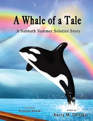 Ein Wal von einem Märchen: Eine Geschichte zur Sommersonnenwende am Sabbat - A Whale of a Tale: A Sabbath Summer Solstice Story