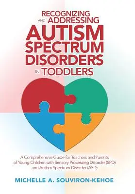 Erkennen und Behandeln von Autismus-Spektrum-Störungen bei Kleinkindern: Ein umfassender Leitfaden für Lehrer und Eltern von Kleinkindern mit sensorischen Prozessen - Recognizing and Addressing Autism Spectrum Disorders in Toddlers: A Comprehensive Guide for Teachers and Parents of Young Children with Sensory Proces