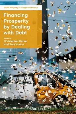 Finanzierung von Wohlstand durch den Umgang mit Verschuldung - Financing Prosperity by Dealing with Debt