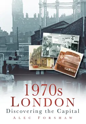 London der 1970er Jahre: Die Entdeckung der Hauptstadt - 1970s London: Discovering the Capital