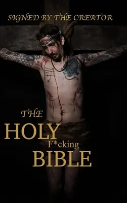 Die Heilige F*cking Bibel: Nach den Worten von Matt Shaw - The Holy F*cking Bible: According to Matt Shaw