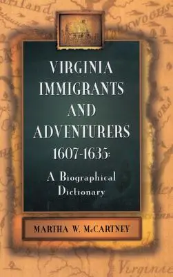 Einwanderer und Abenteurer aus Virginia, 1607-1635: Ein biographisches Wörterbuch - Virginia Immigrants and Adventurers, 1607-1635: A Biographical Dictionary