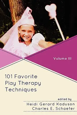 101 Beliebte Spieltherapietechniken - 101 Favorite Play Therapy Techniques