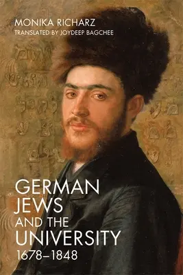 Deutsche Juden und die Universität, 1678-1848 - German Jews and the University, 1678-1848