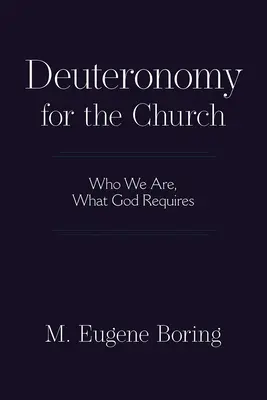 Deuteronomium für die Kirche: Wer wir sind, was Gott verlangt - Deuteronomy for the Church: Who We Are, What God Requires
