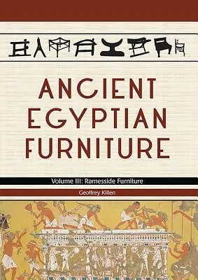 Altägyptische Möbel: Band III - Ramessidenmöbel - Ancient Egyptian Furniture: Volume III - Ramesside Furniture