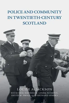 Polizei und Gemeinschaft in Schottland im zwanzigsten Jahrhundert - Police and Community in Twentieth-Century Scotland
