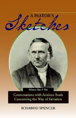 Die Skizzen eines Pastors: Gespräche mit ängstlichen Seelen über den Weg des Heils - A Pastor's Sketches: Conversations with Anxious Souls Concerning the Way of Salvation