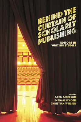 Hinter dem Vorhang des wissenschaftlichen Publizierens: Redakteure in Schreibstudien - Behind the Curtain of Scholarly Publishing: Editors in Writing Studies