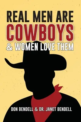 Echte Männer sind Cowboys und Frauen lieben sie - Real Men Are Cowboys And Women Love Them