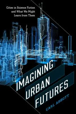 Urbane Zukünfte imaginieren: Städte in der Science-Fiction und was wir von ihnen lernen können - Imagining Urban Futures: Cities in Science Fiction and What We Might Learn from Them