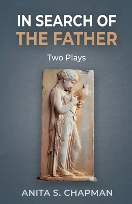 Auf der Suche nach dem Vater: Zwei Theaterstücke - In Search of the Father: Two Plays