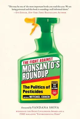 Der Kampf gegen Monsantos Roundup: Die Politik der Pestizide - The Fight Against Monsanto's Roundup: The Politics of Pesticides