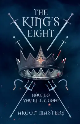 The King's Eight: Wie tötet man einen Gott? - The King's Eight: How do you kill a god?