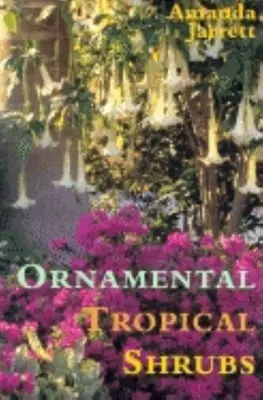 Tropische Ziersträucher - Ornamental Tropical Shrubs