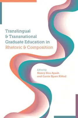 Translinguale und transnationale Graduiertenausbildung in Rhetorik und Komposition - Translingual and Transnational Graduate Education in Rhetoric and Composition