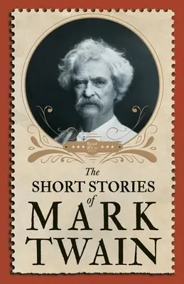 Die Kurzgeschichten von Mark Twain - The Short Stories of Mark Twain