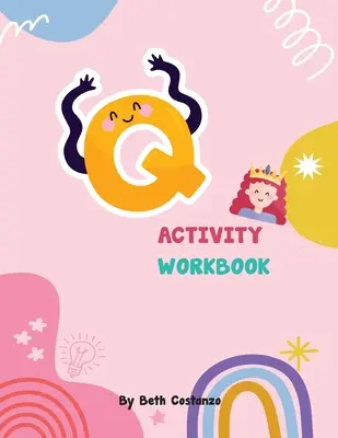 Letter Q Activity Workbook für Kinder 2-6 - Letter Q Activity Workbook for Kids 2-6