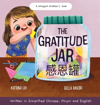 The Gratitude Jar - ein Kinderbuch über die Schaffung von Gewohnheiten der Dankbarkeit und eine positive Einstellung Wertschätzung und Dankbarkeit für die kleinen dünnen Dinge - The Gratitude Jar - a Children's Book about Creating Habits of Thankfulness and a Positive Mindset Appreciating and Being Thankful for the Little Thin