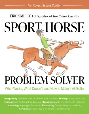 Der Problemlöser für Sportpferde: Was funktioniert, was nicht, und wie man es besser machen kann - The Sport Horse Problem Solver: What Works, What Doesn't, and How to Make It All Better