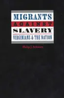 Migranten gegen die Sklaverei: Virginier und die Nation - Migrants Against Slavery: Virginians and the Nation