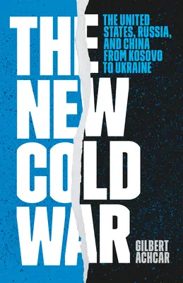 Der neue Kalte Krieg: Die Vereinigten Staaten, Russland und China vom Kosovo bis zur Ukraine - The New Cold War: The United States, Russia, and China from Kosovo to Ukraine