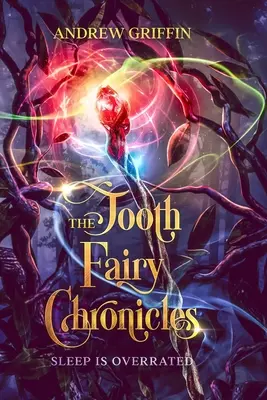 Die Chroniken der Zahnfee: Schlaf wird überbewertet - The Tooth Fairy Chronicles: Sleep is Overrated