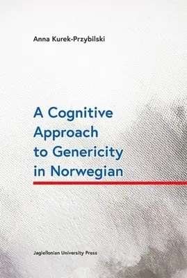 Ein kognitiver Ansatz zur Großzügigkeit im Norwegischen - A Cognitive Approach to Genericity in Norwegian