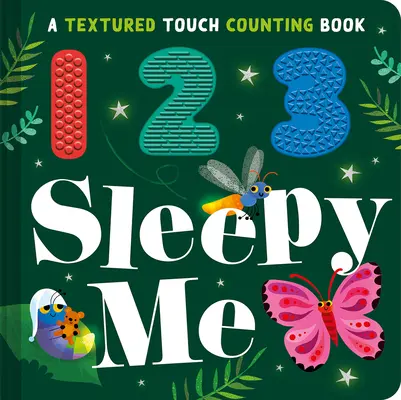 123 Sleepy Me: Ein texturiertes Zählbuch zum Anfassen - 123 Sleepy Me: A Textured Touch Counting Book