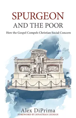 Spurgeon und die Armen: Wie das Evangelium christliche Sozialfürsorge erzwingt - Spurgeon and the Poor: How the Gospel Compels Christian Social Concern