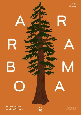 Arborama: Die wunderbare Welt der Bäume - Arborama: The Marvelous World of Trees