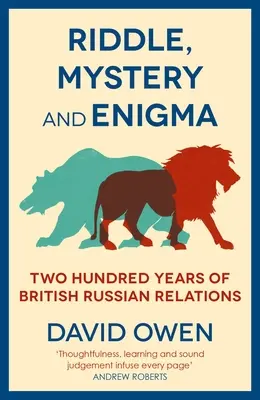 Rätsel, Mysterium und Enigma: Zweihundert Jahre britisch-russische Beziehungen - Riddle, Mystery, and Enigma: Two Hundred Years of British-Russian Relations