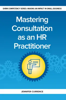 Beratung als HR-Praktiker meistern - Mastering Consultation as an HR Practitioner