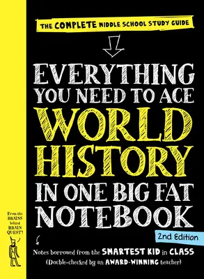 Alles, was Sie brauchen, um Weltgeschichte in einem großen, fetten Notizbuch zu meistern, 2: Der komplette Studienführer für die Mittelstufe - Everything You Need to Ace World History in One Big Fat Notebook, 2nd Edition: The Complete Middle School Study Guide