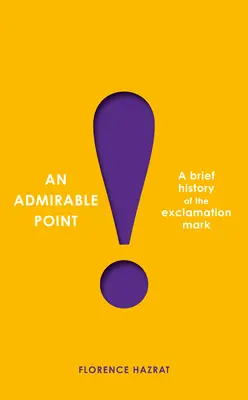 Ein bewundernswerter Punkt: Eine kurze Geschichte des Ausrufezeichens! - An Admirable Point: A Brief History of the Exclamation Mark!