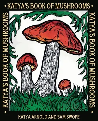 Katya's Buch der Pilze - Katya's Book of Mushrooms