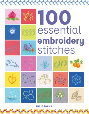 100 wichtige Stickstiche - 100 Essential Embroidery Stitches