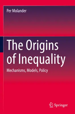 Die Ursprünge der Ungleichheit: Mechanismen, Modelle, Politik - The Origins of Inequality: Mechanisms, Models, Policy