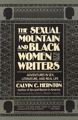 Der sexuelle Berg und schwarze Schriftstellerinnen: Abenteuer in Sex, Literatur und dem wahren Leben - The Sexual Mountain and Black Women Writers: Adventures in Sex, Literature, and Real Life