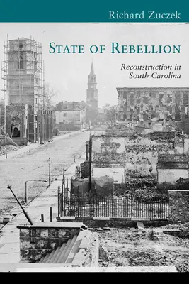 Zustand der Rebellion: Wiederaufbau in South Carolina - State of Rebellion: Reconstruction in South Carolina