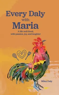 Every Daly with Maria: Ein gut gelebtes Leben, mit Leidenschaft, Freude und Lachen - Every Daly with Maria: A life well-lived, with passion, joy, and laughter